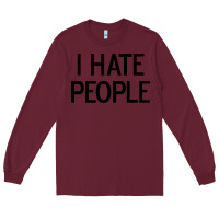 Burgundy i hate people Long Sleeve Tee - artisFamous