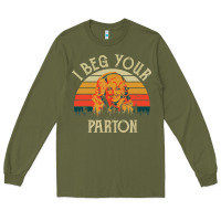 Army Green vintage i beg your parton Long Sleeve Tee - artisFamous