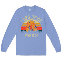 Colony Blue vintage i beg your parton Long Sleeve Tee - artisFamous