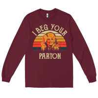 Burgundy vintage i beg your parton Long Sleeve Tee - artisFamous