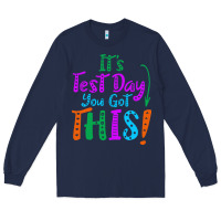 Navy it's test day you got this Long Sleeve Tee - artisFamous