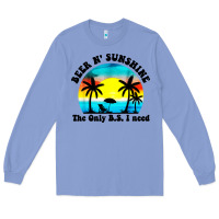 Colony Blue beer n' sunshine the only B.S. i need Long Sleeve Tee - artisFamous