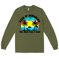 Army Green beer n' sunshine the only B.S. i need Long Sleeve Tee - artisFamous