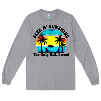 Heather Grey beer n' sunshine the only B.S. i need Long Sleeve Tee - artisFamous