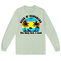 Matcha beer n' sunshine the only B.S. i need Long Sleeve Tee - artisFamous