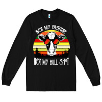 Black vintage not my pasture not my bull cow Long Sleeve Tee - artisFamous