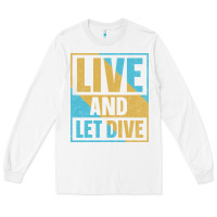 White Live And Let Dive Retro Style Long Sleeve Tee - artisFamous