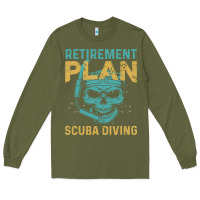 Army Green Retirement Plan Scuba Diving Long Sleeve Tee - artisFamous