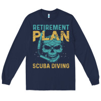 Navy Retirement Plan Scuba Diving Long Sleeve Tee - artisFamous
