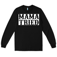 Black Mama Tried Long Sleeve Tee - artisFamous