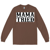 Chestnut Mama Tried Long Sleeve Tee - artisFamous