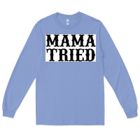 Colony Blue Mama Tried Long Sleeve Tee - artisFamous