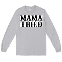 Moon Dust Mama Tried Long Sleeve Tee - artisFamous