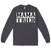 Smoke Mama Tried Long Sleeve Tee - artisFamous