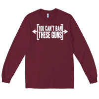 Burgundy you can't ban these guns Long Sleeve Tee - artisFamous
