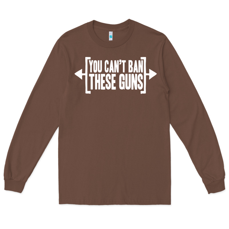 You Can't Ban These Guns Long Sleeve Tee by artisFamous | Teevron