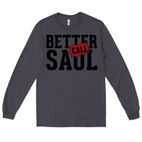 Smoke better cal saul Long Sleeve Tee - artisFamous