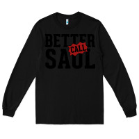 Black better cal saul Long Sleeve Tee - artisFamous