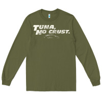 Army Green fast c.a.r quote  t.u.n.a  no crust gift t shirt Long Sleeve Tee - artisFamous
