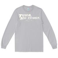Moon Dust fast c.a.r quote  t.u.n.a  no crust gift t shirt Long Sleeve Tee - artisFamous