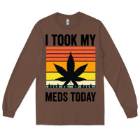 Chestnut i took my meds today Long Sleeve Tee - artisFamous