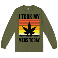 Army Green i took my meds today Long Sleeve Tee - artisFamous