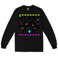 Black i'm just out here trusting god Long Sleeve Tee - artisFamous