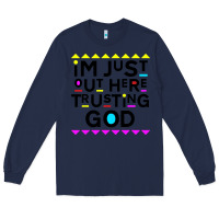 Navy i'm just out here trusting god Long Sleeve Tee - artisFamous