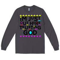 Smoke i'm just out here trusting god Long Sleeve Tee - artisFamous