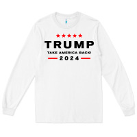 White donald trump 2024 take america Long Sleeve Tee - artisFamous