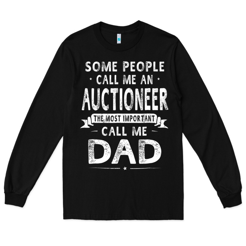 Auctioneer Dad Father's Day Gifts Father Daddy Men T Shirt Long Sleeve Tee by artisFamous | Teevron