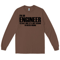 Chestnut i'm an engineering Long Sleeve Tee - artisFamous