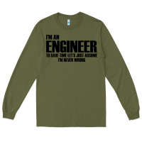 Army Green i'm an engineering Long Sleeve Tee - artisFamous