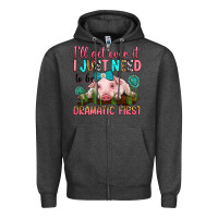 Charcoal Heather i'll get over it i just need to be dramatic first Zipper Hoodie - RanaPortraitStore