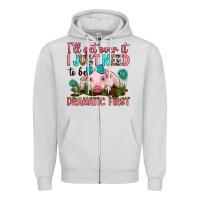 Dove Grey i'll get over it i just need to be dramatic first Zipper Hoodie - RanaPortraitStore