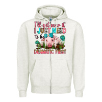 Oatmeal Heather i'll get over it i just need to be dramatic first Zipper Hoodie - RanaPortraitStore