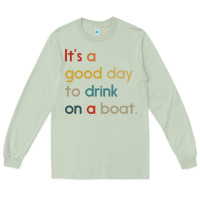 Matcha it's a good day to drink on a boat Long Sleeve Tee - artisFamous