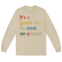 Mushroom it's a good day to drink on a boat Long Sleeve Tee - artisFamous