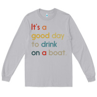 Moon Dust it's a good day to drink on a boat Long Sleeve Tee - artisFamous