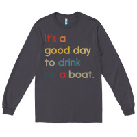 Smoke it's a good day to drink on a boat Long Sleeve Tee - artisFamous
