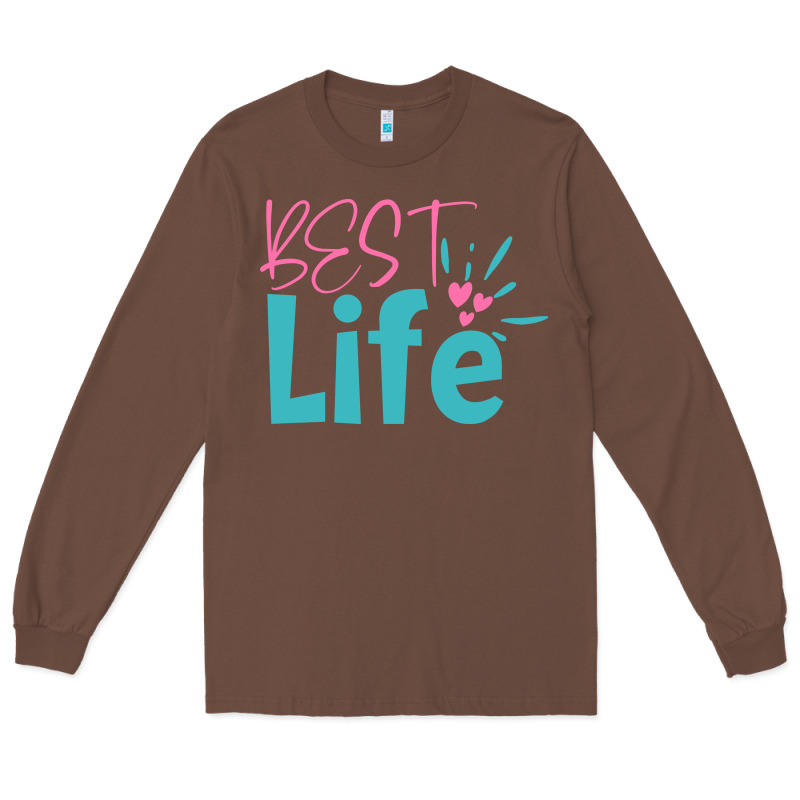 Best Life Long Sleeve Tee by artisFamous | Teevron