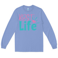 Colony Blue best life Long Sleeve Tee - artisFamous