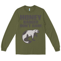 Army Green honey badger dont care Long Sleeve Tee - artisFamous