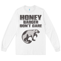 White honey badger dont care Long Sleeve Tee - artisFamous