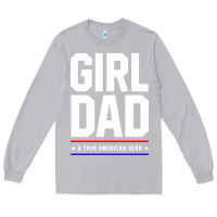 Moon Dust Girl Dad A True American Hero - Fathers Day Gift Long Sleeve Tee - artisFamous