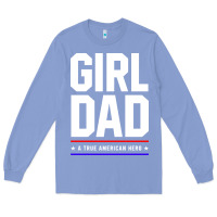 Colony Blue Girl Dad A True American Hero - Fathers Day Gift Long Sleeve Tee - artisFamous