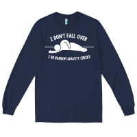 Navy i don't fall over i do random gravity checks Long Sleeve Tee - artisFamous