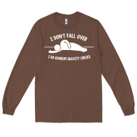 Chestnut i don't fall over i do random gravity checks Long Sleeve Tee - artisFamous
