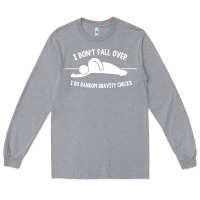 Heather Grey i don't fall over i do random gravity checks Long Sleeve Tee - artisFamous