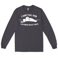 Smoke i don't fall over i do random gravity checks Long Sleeve Tee - artisFamous